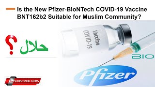 Is the New Pfizer-BioNTech COVID-19 Vaccine BNT162b2 Suitable for Muslim Community?