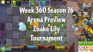 PvZ2 Arena Preview - Week 360 Season 76 - Znake Lily Tournament - Gameplay