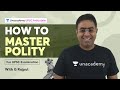 How to Master Polity | UPSC Examination | By G Rajput | Unacademy UPSC Articulate