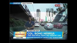 BT: Panayam kay Col. Bong Nebrija, Chief, EDSA Special Traffic and Transport Zone