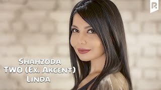Shahzoda feat. TWO (Ex. Akcent) - Linda