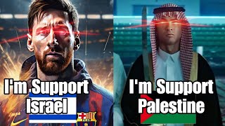 Messi Vs Ronaldo Wich One Support Israel or Palestine
