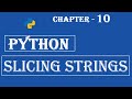 Slicing Strings in Python - Python Tutorial - w3Schools - Ch#10 English