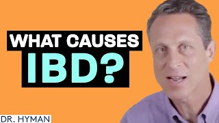 What's CAUSING Your INFLAMMATORY Bowel Disease IBD | Mark Hyman