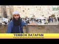 Tembok Ratapan - Ustadz Dr. Syafiq Riza Basalamah, M.A.