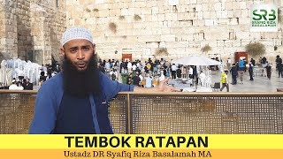 Tembok Ratapan - Ustadz Dr. Syafiq Riza Basalamah, M.A.