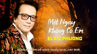 Một Ngày Không Có Em (Sáng tác: Y Vân) - Elvis Phương