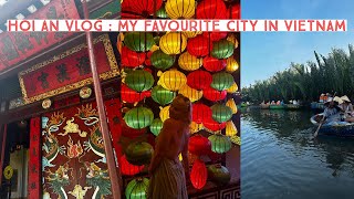 HOI AN VLOG: MY FAVOURITE CITY SO FAR | Hayley'Claire