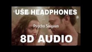 Psycho Saiyaan (8D AUDIO) - Saaho | Tanishk Bagchi, Dhvani Bhanushali, Sachet Tandon