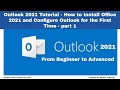 Outlook 2021 Tutorial - How to Install Office 2021 and Configure Outlook for the First Time - Part 1