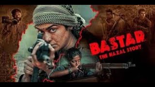 Bastar : The Naxal Story (2024) | Adha Sharma | New bollywood movie | Thriller | New Movie 2024