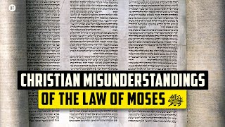 Christian Misunderstandings of the Law of Moses ﷺ