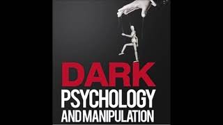 Dark Psychology - How to Detect and Defend Against Manipulation, Deception