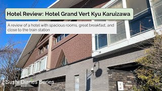 Hotel Review: Hotel Grand Vert Kyu Karuizawa | Nice stay and yummy breakfast at a reasonable price