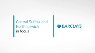 Barclays Local Insights – Central Suffolk and North Ipswich