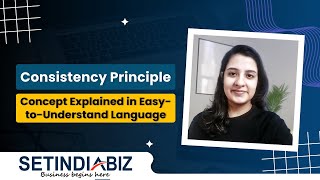 Consistency Principle Concept Explained in Easy-to-Understand Language ! SETINDIABIZ