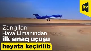 Zəngilan Hava Limanından ilk sınaq uçuşu həyata keçirilib