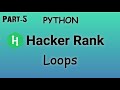 #5 Loops || Hacker Rank Solution In Python.