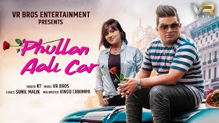 Phullan Aali Car | Raju Punjabi Haryanvi Songs  | Khushbu Tiwari KT | VR BROS ENTERTAINMENT