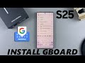 How To Install Gboard (Google Keyboard) On Samsung Galaxy S25 / S25 Ultra
