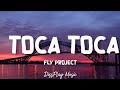 Fly Project - Toca Toca (lyrics)
