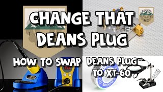 How to Swap a Deans Connector to XT-60