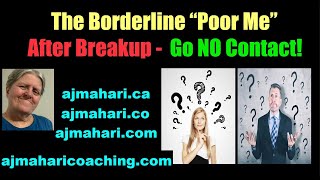 BPD - The Borderline "Poor Me" After Breakup | Go No Contact