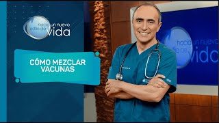 HACIA UN NUEVO ESTILO DE VIDA- CÓMO MEZCLAR VACUNAS