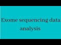 Exome sequencing data analysis for diagnosing a genetic disease