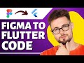 How to Convert Figma Design to Flutter Code (Figma Tutorial)