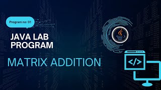 VTU Java Lab Program 1: Master Matrix Addition | Easy Java OOP Guide 2025