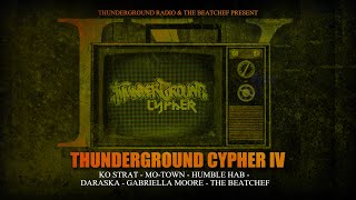 THUNDERGROUND CYPHER IV - KO STRAT x Mo-Town x Humble Hab x Daraska x Gabriella Moore x The BeatChef