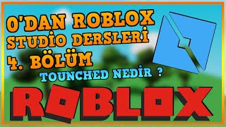 📜 TOUNCHED NEDİR ? 📜 | ROBLOX STUDİO DERSLERİ | - Roblox Türkçe