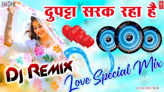 Dupatta Sarak Raha Hai 💃 Mera Dil Dhadak Raha Hai ♥️ Old Is Gold Hindi Dj Dholki Remix Song 2024