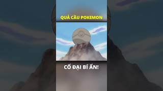 Quả cầu Pokemon cổ đại bí ẩn!!!   #pokemon #ShinoB