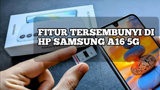 FITUR TERSEMBUNYI DI HP SAMSUNG A16 5G