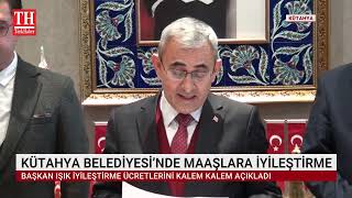 KÜTAHYA BELEDİYESİ’NDE MAAŞLARA İYİLEŞTİRME