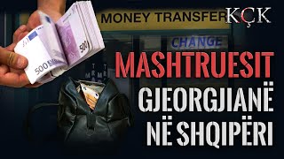 KÇK- Mashtruesit gjeorgjianë në Shqipëri