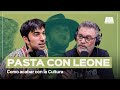 PASTA CON LEONE | como acabar con la cultura con SEBA DE CARO y PEDRO ROSEMBLAT