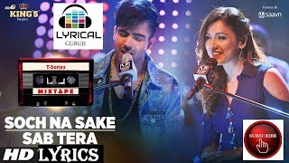 T-Series Mixtape: Sab Tera /Soch Na Sake Song (Lyrics) | Harrdy Sandhu & Neeti Mohan