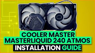 Cooler Master MasterLiquid 240 Atmos - Installation Guide