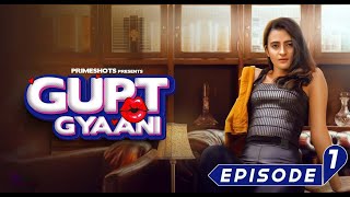 Gupt Gyaani web series E01 | Ayesha Kapoor | Primeshots