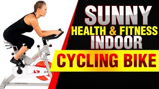 Indoor Cycling Bike by Sunny Health & Fitness Review 2019 Review