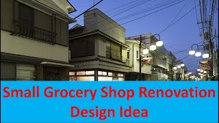 Small Grocery Shop Renovation Design Idea