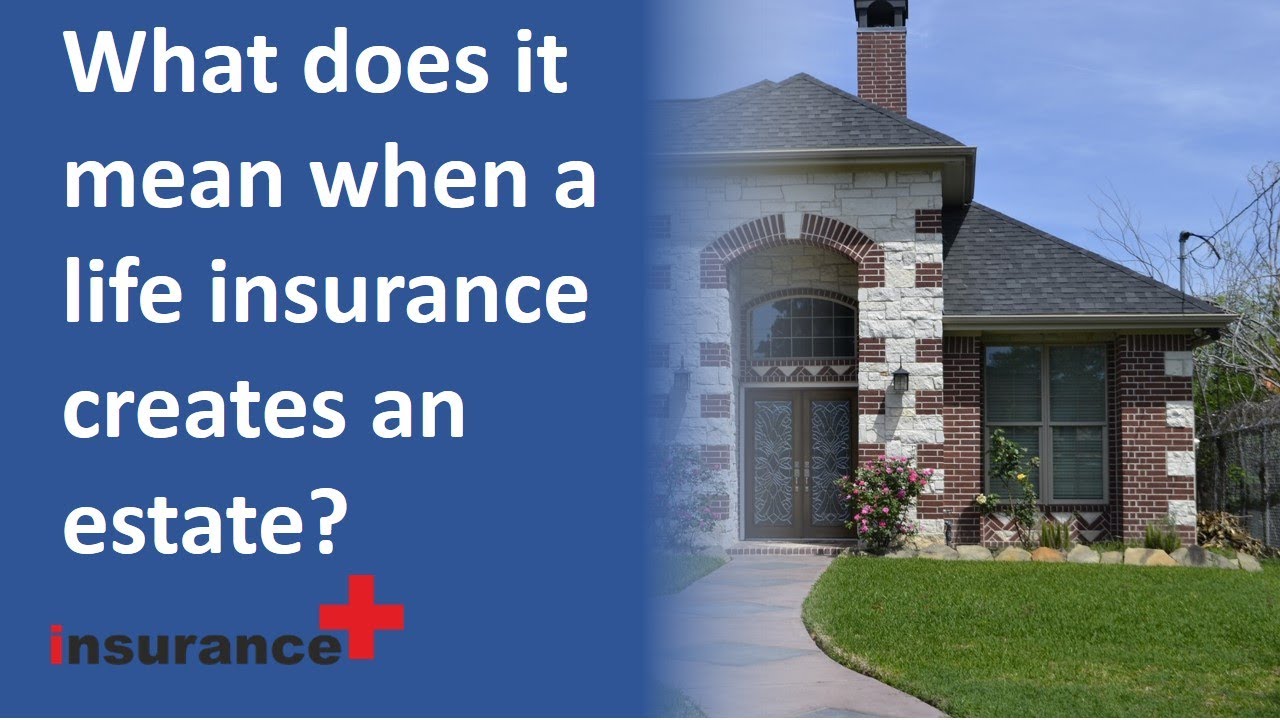 What Does It Mean When A Life Insurance Creates An Estate? - YouTube