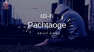 Pachtaoge (Lo-Fi) - Arijit Singh | Vicky Kaushal , Nora Fatehi | B Praak | Jaani | Authentic Tune