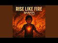 RISE LIKE FIRE