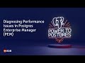 Diagnosing Performance Issues in Postgres Enterprise Manager (PEM) - Episode 3