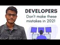 Developers - Avoid these mistakes in 2021 | Tips for programmers