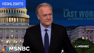 Watch The Last Word With Lawrence O’Donnell Highlights: May 28